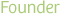 FOUNDER