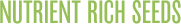 NUTRIENT RICH SEEDS